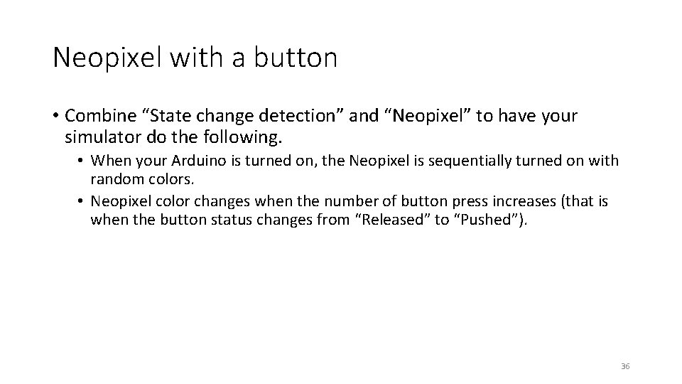 Neopixel with a button • Combine “State change detection” and “Neopixel” to have your