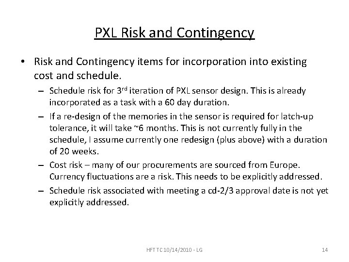 PXL Risk and Contingency • Risk and Contingency items for incorporation into existing cost