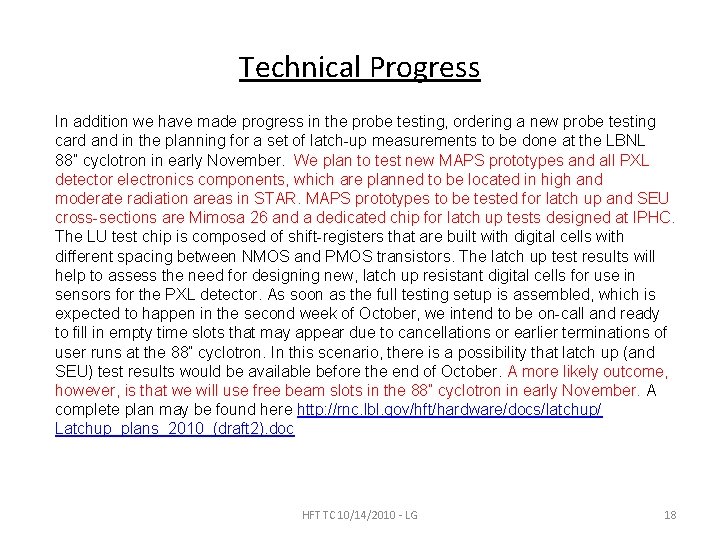 Technical Progress In addition we have made progress in the probe testing, ordering a