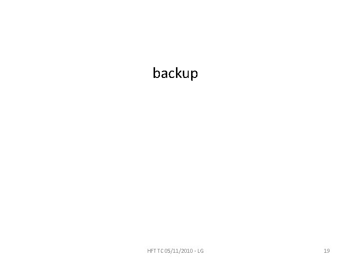 backup HFT TC 05/11/2010 - LG 19 