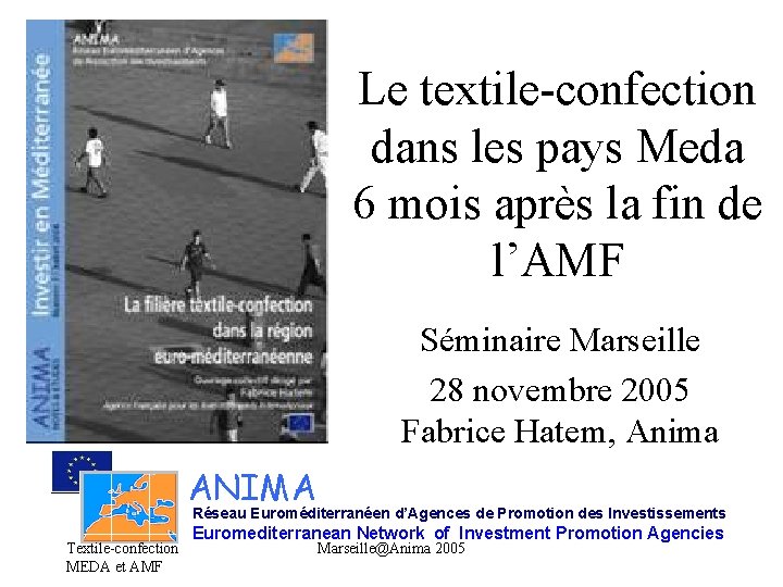 Le textile-confection dans les pays Meda 6 mois après la fin de l’AMF Séminaire