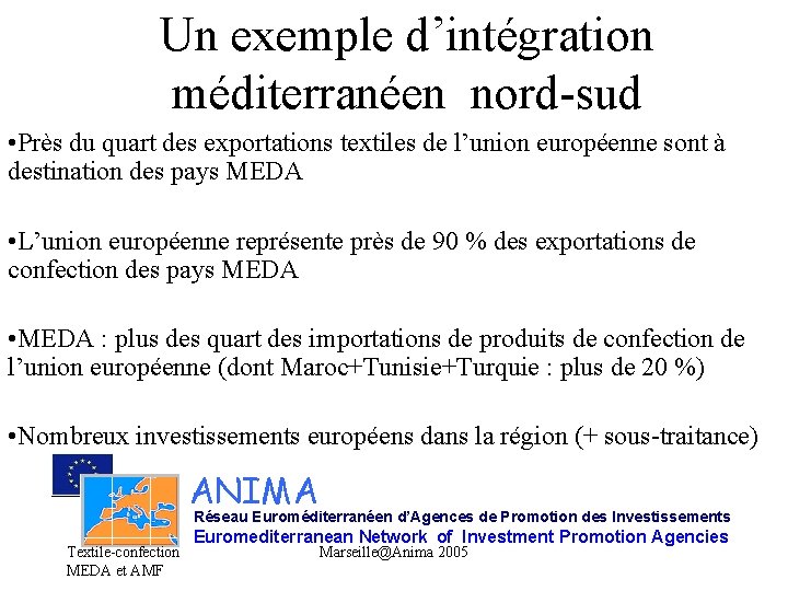 Un exemple d’intégration méditerranéen nord-sud • Près du quart des exportations textiles de l’union