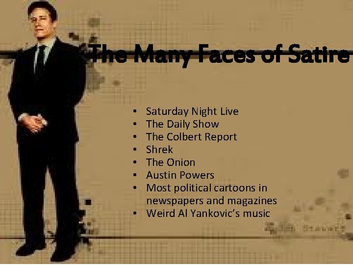 The Many Faces of Satire Saturday Night Live The Daily Show The Colbert Report
