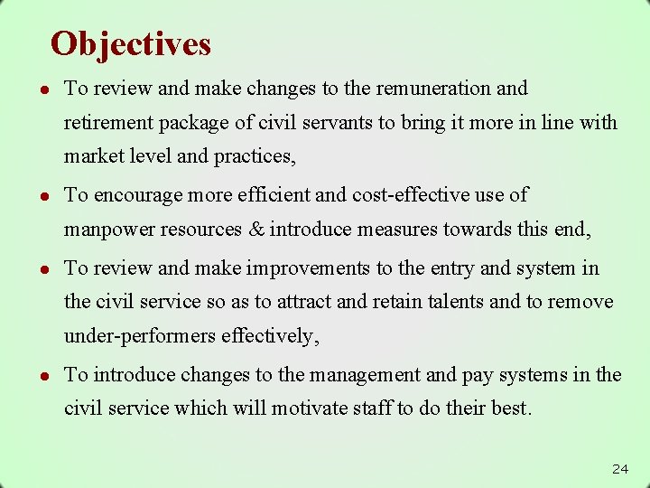 Objectives l To review and make changes to the remuneration and retirement package of