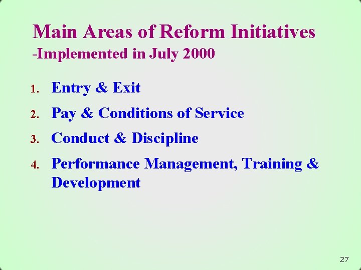 Main Areas of Reform Initiatives -Implemented in July 2000 1. Entry & Exit 2.