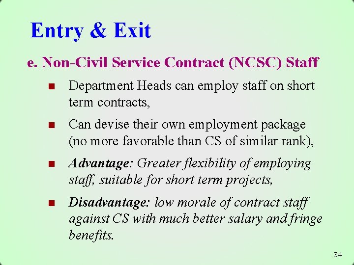 Entry & Exit e. Non-Civil Service Contract (NCSC) Staff n Department Heads can employ