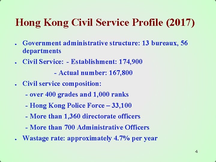 Hong Kong Civil Service Profile (2017) ● ● Government administrative structure: 13 bureaux, 56