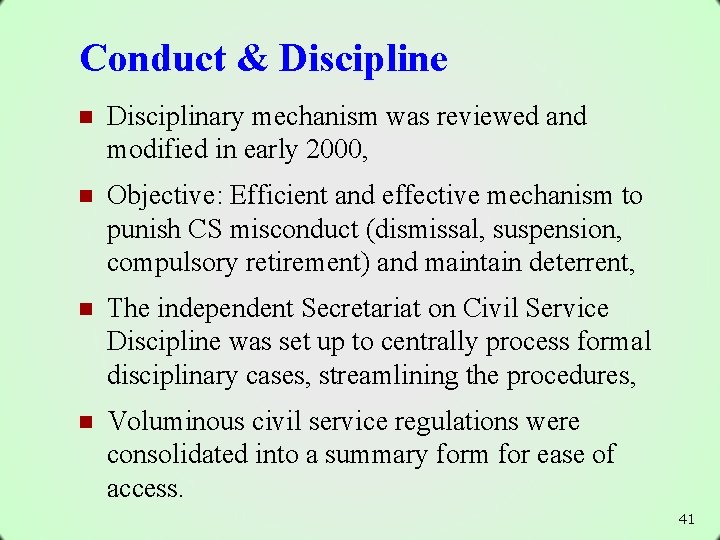 Conduct & Discipline n Disciplinary mechanism was reviewed and modified in early 2000, n