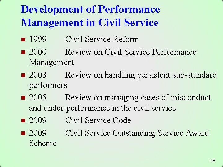 Development of Performance Management in Civil Service n n n 1999 Civil Service Reform