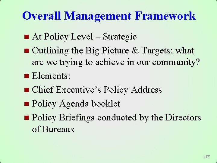 Overall Management Framework At Policy Level – Strategic n Outlining the Big Picture &