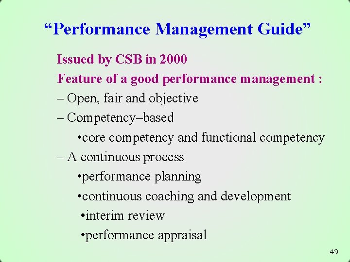 “Performance Management Guide” Issued by CSB in 2000 Feature of a good performance management