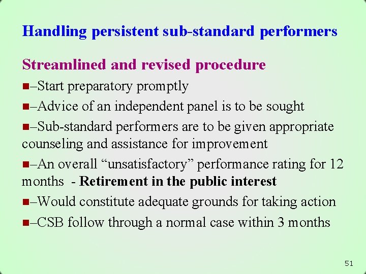 Handling persistent sub-standard performers Streamlined and revised procedure n–Start preparatory promptly n–Advice of an