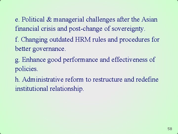 e. Political & managerial challenges after the Asian financial crisis and post-change of sovereignty.