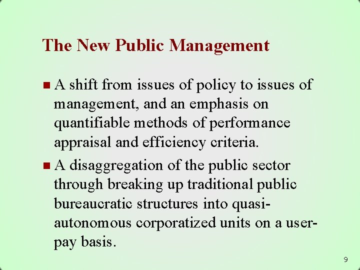 The New Public Management n. A shift from issues of policy to issues of