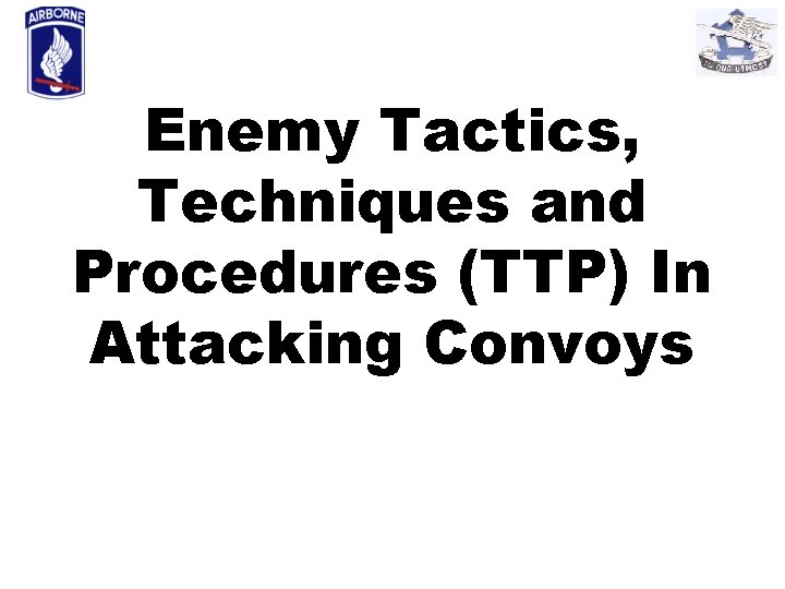 Enemy Tactics, Techniques and Procedures (TTP) In Attacking Convoys 