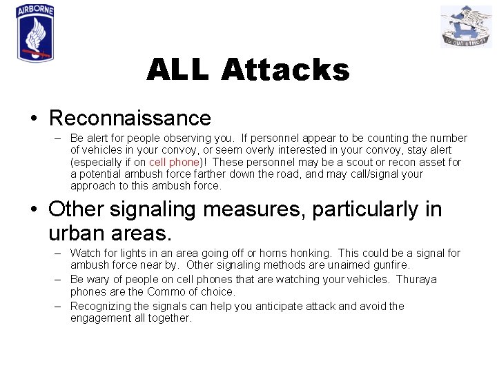 ALL Attacks • Reconnaissance – Be alert for people observing you. If personnel appear