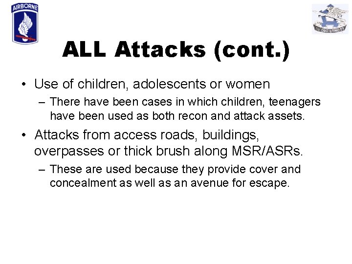 ALL Attacks (cont. ) • Use of children, adolescents or women – There have