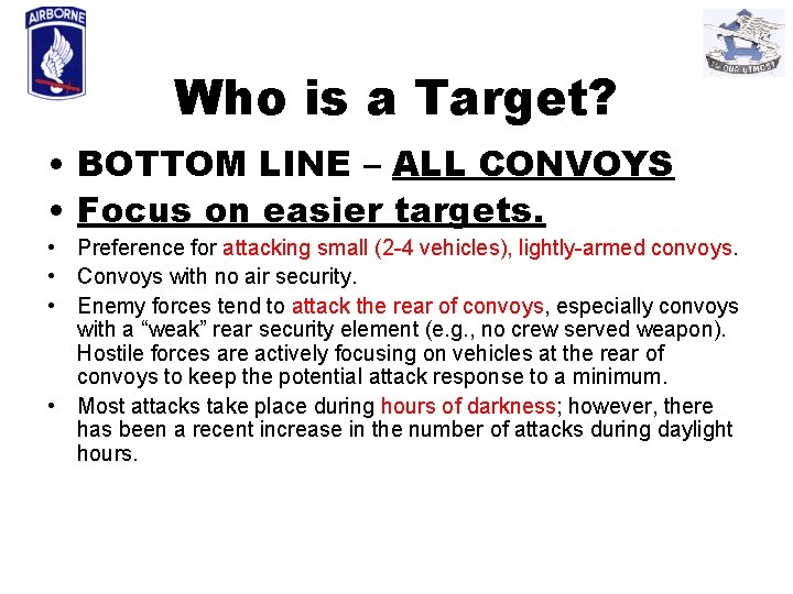 Who is a Target? • BOTTOM LINE – ALL CONVOYS • Focus on easier