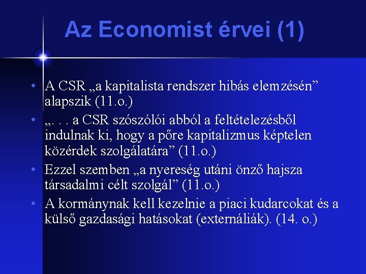 Az Economist érvei (1) • A CSR „a kapitalista rendszer hibás elemzésén” alapszik (11.
