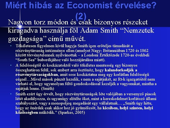 Miért hibás az Economist érvelése? (2) Nagyon torz módon és csak bizonyos részeket kiragadva