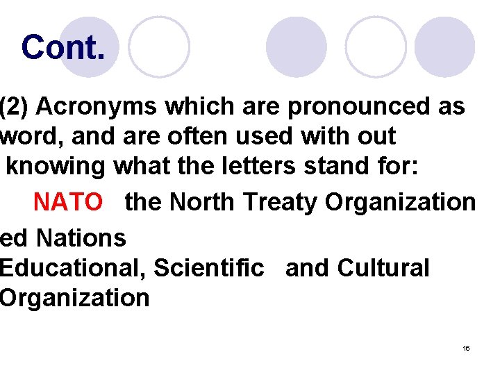 Cont. (2) Acronyms which are pronounced as word, and are often used with out