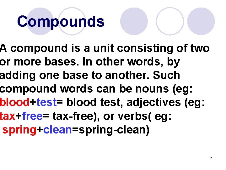 Compounds A compound is a unit consisting of two or more bases. In other