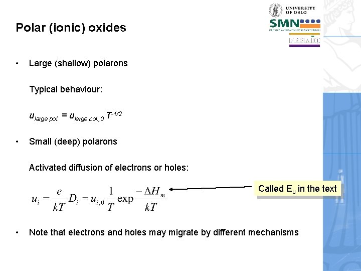 Polar (ionic) oxides • Large (shallow) polarons Typical behaviour: ularge pol. = ularge pol.