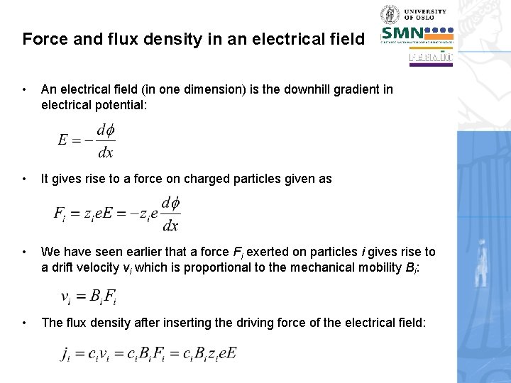 Force and flux density in an electrical field • An electrical field (in one