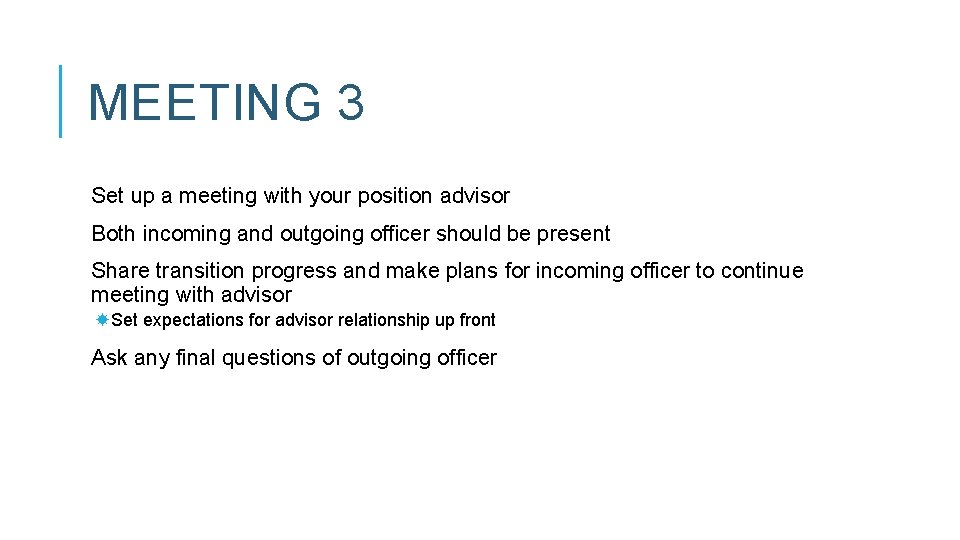 MEETING 3 Set up a meeting with your position advisor Both incoming and outgoing