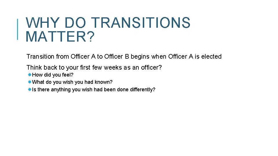 WHY DO TRANSITIONS MATTER? Transition from Officer A to Officer B begins when Officer