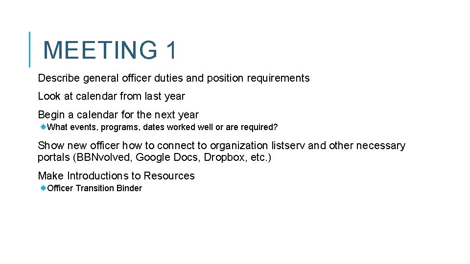 MEETING 1 Describe general officer duties and position requirements Look at calendar from last