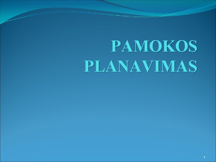 PAMOKOS PLANAVIMAS 1 