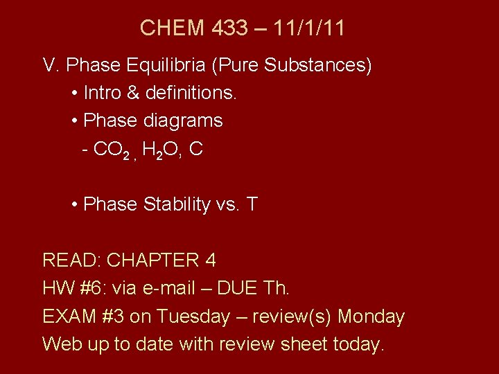 CHEM 433 – 11/1/11 V. Phase Equilibria (Pure Substances) • Intro & definitions. •