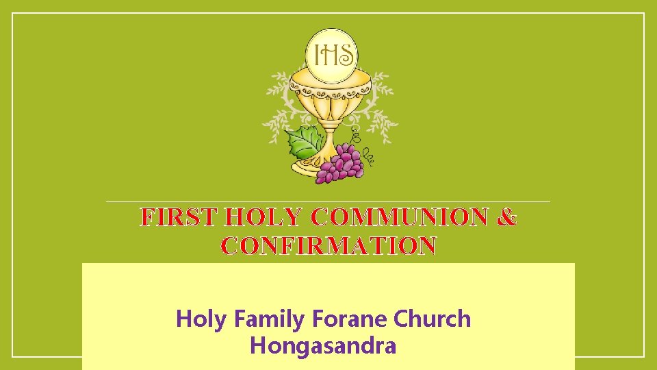 FIRST HOLY COMMUNION & CONFIRMATION Holy Family Forane Church Hongasandra 