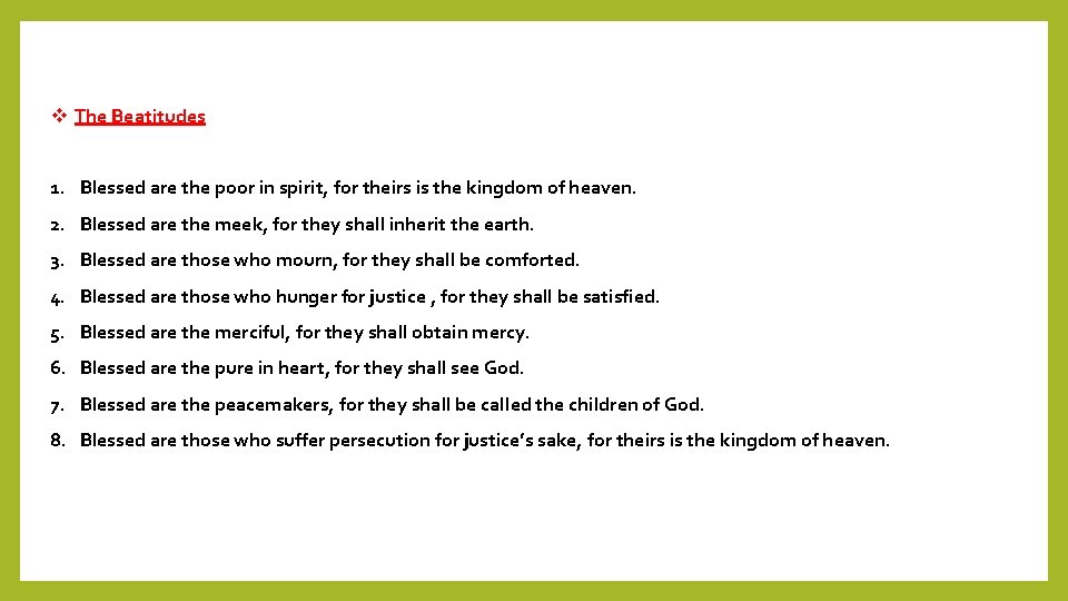 v The Beatitudes 1. Blessed are the poor in spirit, for theirs is the