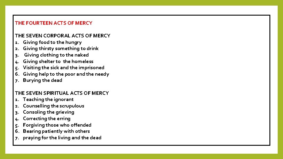 THE FOURTEEN ACTS OF MERCY THE SEVEN CORPORAL ACTS OF MERCY 1. Giving food
