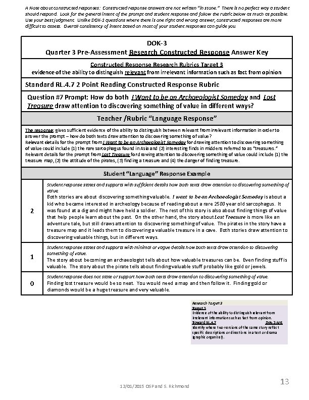 A Note about constructed responses: Constructed response answers are not written “in stone. ” A Note about constructed responses: Constructed response answers are not written “in stone. ”