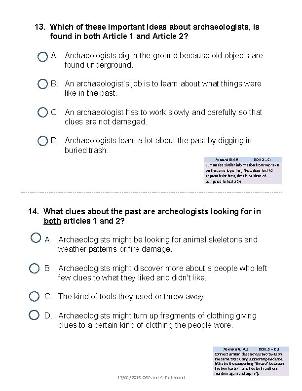 13. Which of these important ideas about archaeologists, is found in both Article 1