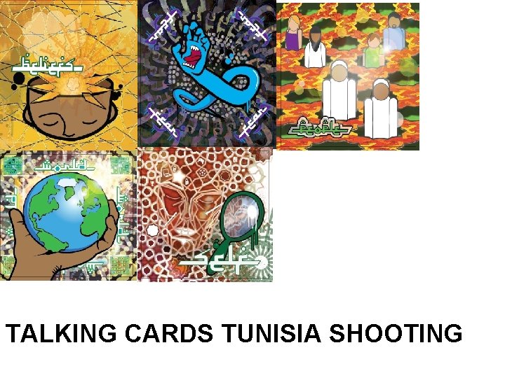 TALKING CARDS TUNISIA SHOOTING 