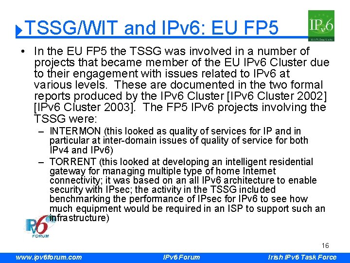 TSSG/WIT and IPv 6: EU FP 5 • In the EU FP 5 the