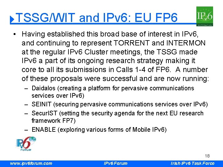 TSSG/WIT and IPv 6: EU FP 6 • Having established this broad base of