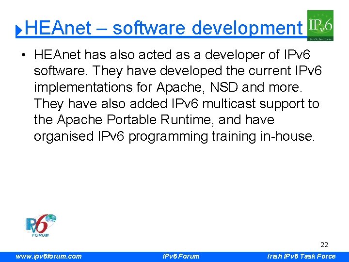 HEAnet – software development • HEAnet has also acted as a developer of IPv