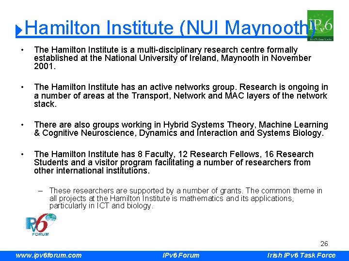 Hamilton Institute (NUI Maynooth) • The Hamilton Institute is a multi-disciplinary research centre formally
