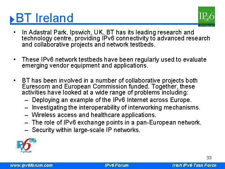 BT Ireland • In Adastral Park, Ipswich, UK, BT has its leading research and