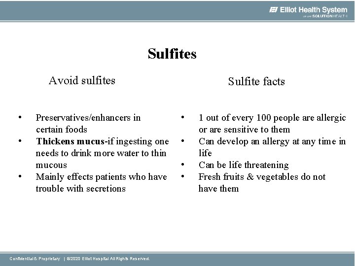 Sulfites Avoid sulfites • • • Preservatives/enhancers in certain foods Thickens mucus-if ingesting one