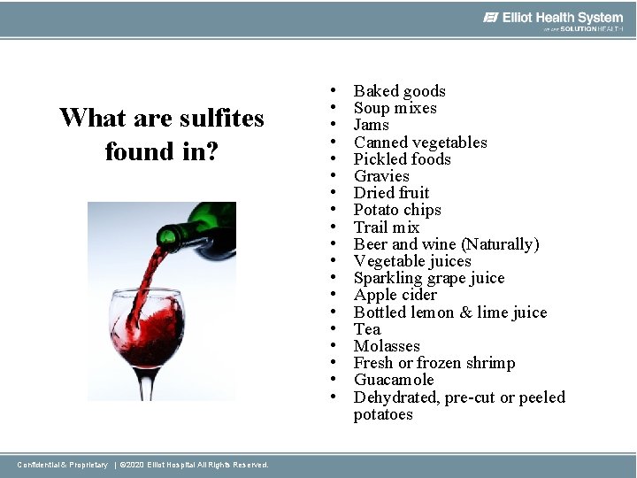 What are sulfites found in? Confidential & Proprietary | © 2020 Elliot Hospital All
