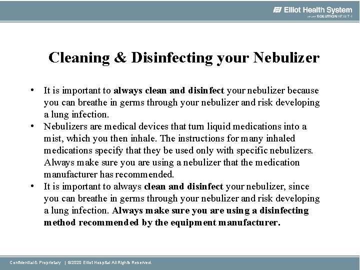 Cleaning & Disinfecting your Nebulizer • It is important to always clean and disinfect