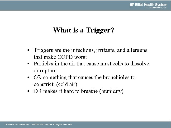 What is a Trigger? • Triggers are the infections, irritants, and allergens that make