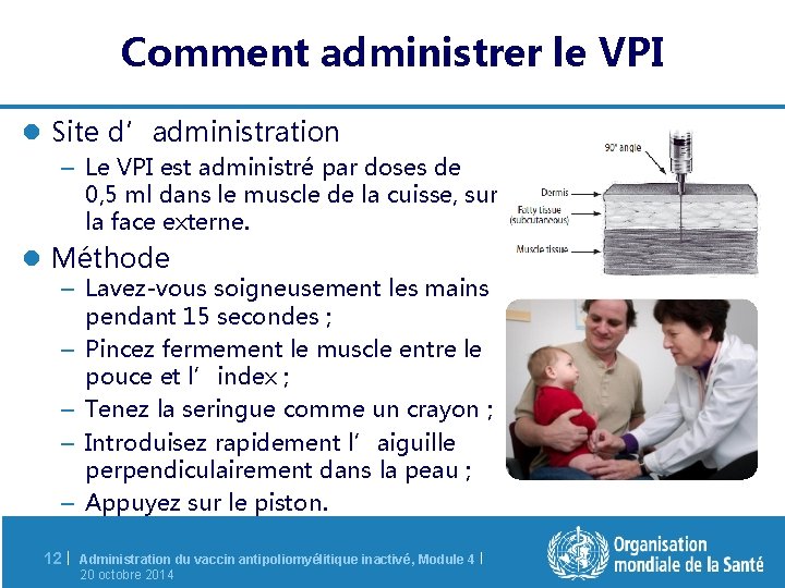 Comment administrer le VPI l Site d’administration – Le VPI est administré par doses