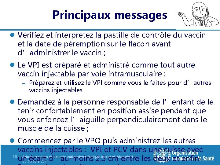 Principaux messages l Vérifiez et interprétez la pastille de contrôle du vaccin et la